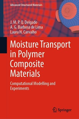 Moisture Transport in Polymer Composite Materials J. M. P. Q. Delgado