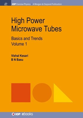 High Power Microwave Tubes Basics and Trends, Volume 1 Vishal Kesari (u. a.)