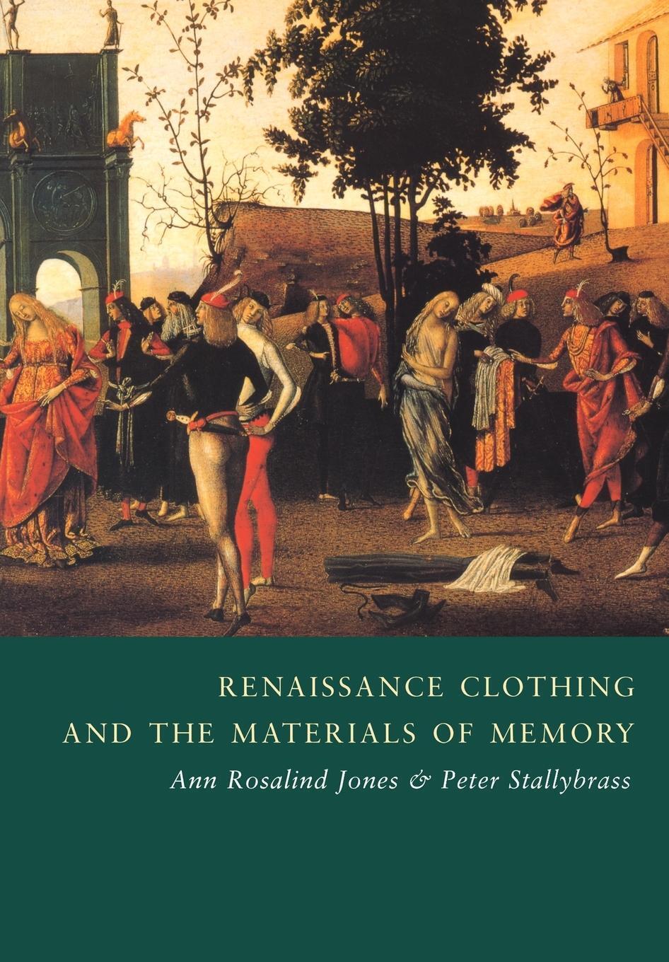 Thumbnail - Renaissance Clothing And The Materials Of Memory | Ann Rosalind Jones