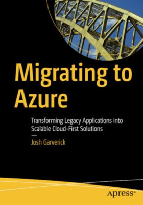 Migration zu Azure: Transformation älterer Anwendungen in - NEU Josh Garverick 20