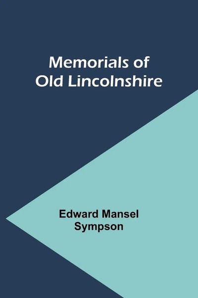 Edward Mansel Sympson | Memorials Of Old Lincolnshire | Taschenbuch | Englisch-image