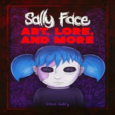 Sally Face Art Lore and More Steve Gabry Hardcover Titan Books IW