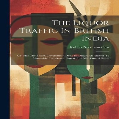 The Li''r Traffic In British India Or Has The British Governm