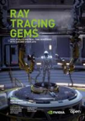 Ray Tracing Gems : High-Quality and Real-Time Rendering With DXR and Other AP...