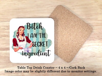 Bitch I Am The  Secret Ingredient Drink Coasters ~ Set of 4 Cork Back Coasters