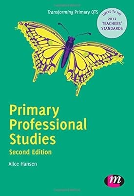 Primary Professional Studies (Transforming Primary Qts Series), Alice Hansen, Us