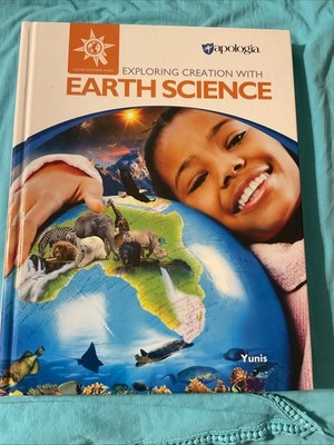 Exploring Creation With Earth Science Rachael Yunis Apologia Young Explorer HC