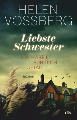 Liebste Schwester | Helen Vossberg | Taschenbuch | 352 S. | Deutsch | 2024 | DTV