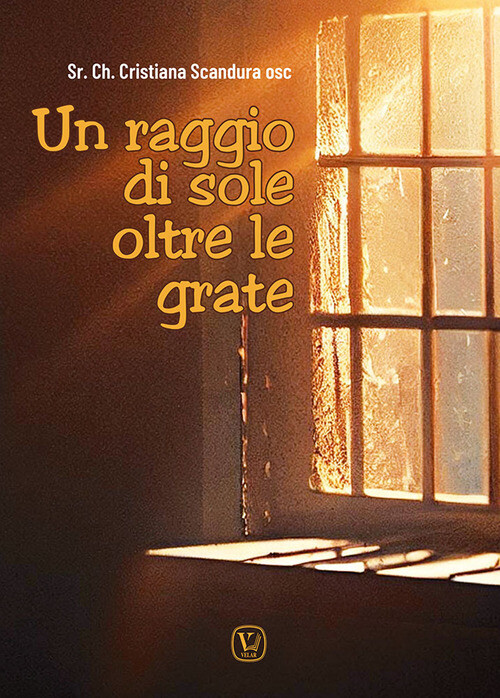 RAGGIO DI SOLE OLTRE LE GRATE (UN) SCANDURA CRISTIANA