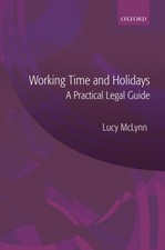McLynn - Working Time and Holidays  A Practical Legal Guide - New pape - X555z