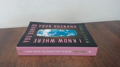 			I Know Where You Buried Your Husband (Proof Copy), OHare, Marie, 		