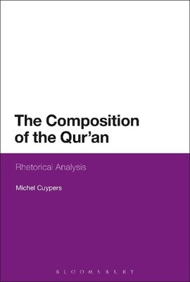 The Composition of the Qur'an by Michel Cuypers - 9781350008052