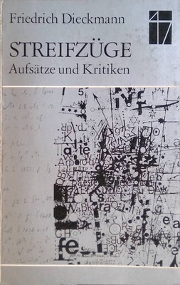 Streifzüge : Aufsätze u. Kritiken. Dieckmann, Friedrich: