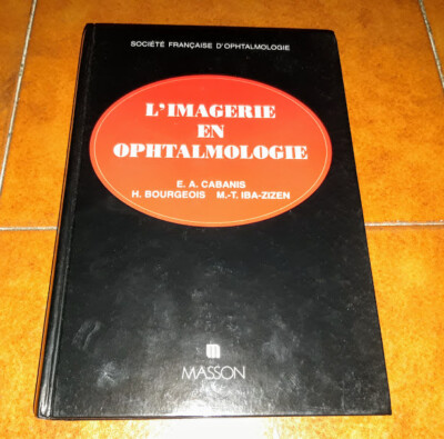 CABANIS BOURGEOIS IBA-ZIZEN L'IMAGERIE EN OPHTALMOLOGIE I ED. MASSON 1996