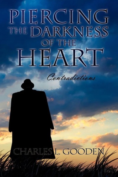 Piercing The Darkness Of The Heart Charles L. Gooden Taschenbuch Englisch 2009-image