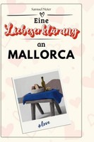 Eine LiebeserkläRung An Mallorca Samuel Meier