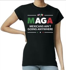 Camiseta para mujer MAGA Mexicans Ain't Going Anywhere pequeña a 2X-grande