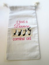 I FEEL A DANCE COMING ON Shoe BAG TOTE Ballet Tap Storage DRAWTIE Jazz Slippers