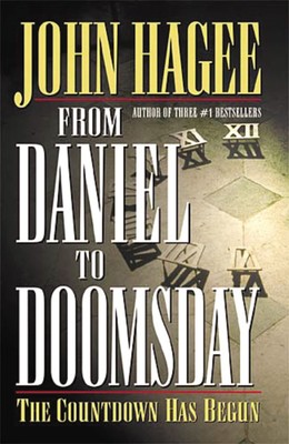 From Daniel to Doomsday: The Countdown Has Begun - Hagee, John - Good - See ...