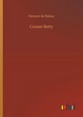 Cousin Betty Honore de Balzac Taschenbuch 368 S. Englisch 2019 Outlook Verlag