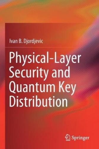 Ivan B. Djordjev Physical-Layer Security and Quantum Key Distributi (Tascabile)