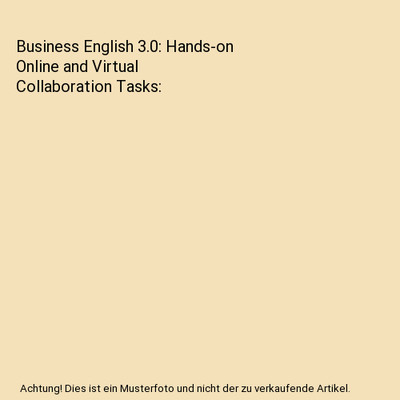 Business English 3.0: Hands-on Online and Virtual Collaboration Tasks, Sevilla P