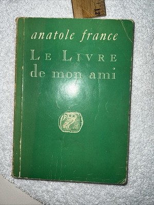 Anatole France Book Le Livre De Mon Ami First Edition 1949 Editor Calmann - Levy