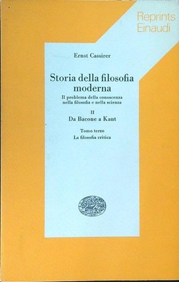 GESCHICHTE DER MODERNEN PHILOSOPHIE II DRITTER BAND CASSIRER ERNST EINAUDI 1978