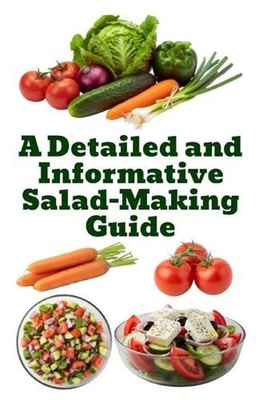 A Detailed and Informative Salad-Making Guide by Zulfiqar Khan Paperback Book