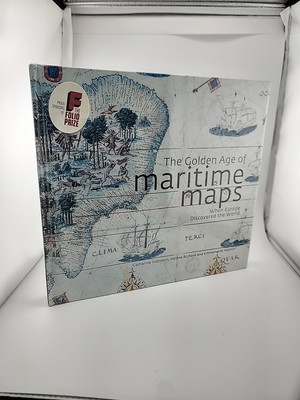 Golden Age of Maritime Maps : When Europe Discovered the World by Hélène...