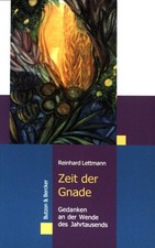 Zeit der Gnade : Gedanken an der Wende des Jahrtausends. Lettmann, Reinhard: