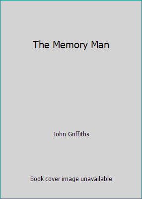 The Memory Man by John Griffiths