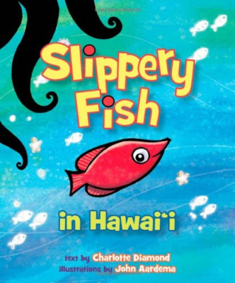 Slippery Fish in Hawaii - Board book NEW Charlotte Diamo 2013-10