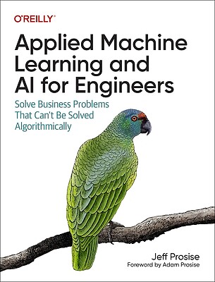 Applied Machine Learning and AI for Engi Jeff Prosise Paperback