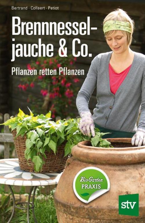 Thumbnail - Brennnesseljauche & Co. Bernard Bertrand