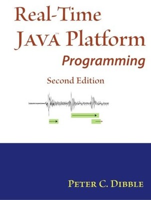 REAL-TIME JAVA PLATFORM PROGRAMMING: SECOND EDITION By Peter C Dibble BRAND NEW
