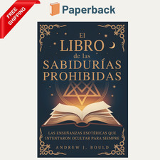 El libro de las sabidurías prohibidas: Las e...