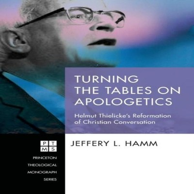 Turning the Tables on Apologetics Jeffery L. Hamm Paperback Wipf