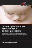Marion Manzenreiter | La Neuroplasticità Nel Contesto Della Pedagogia Sociale