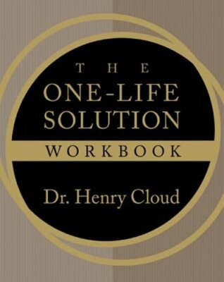 The One-Life Solution Workbook: The Realistic Road to a Better Work-Life Balance