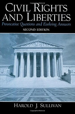 CIVIL RIGHTS AND LIBERTIES: PROVOCATIVE QUESTIONS AND By Harold J Sullivan *NEW*
