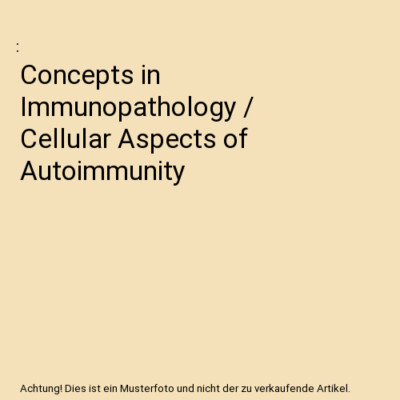 Concepts in Immunopathology / Cellular Aspects of Autoimmunity