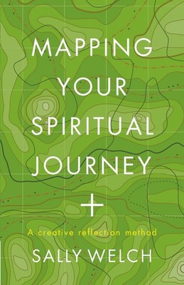 Mapping Your Spiritual Journey: A companion and guide by Sally Welch Paperback B