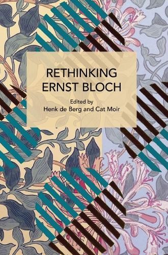 Rethinking Ernst Bloch by Henk de Berg, Cat Moir - 9798888903384