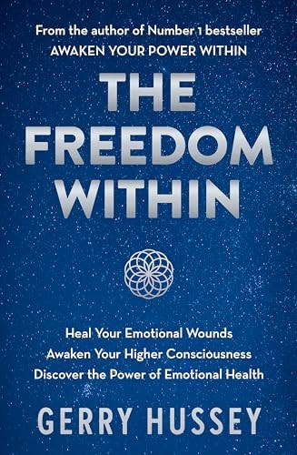 Gerry Hussey - Freedom Within Heal Your Emotional Wounds. Awaken You - G245Z-image
