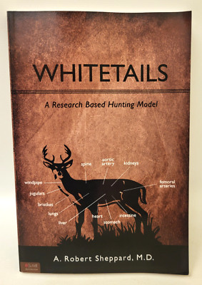 Whitetails - A Research Based Deer Hunting Model Book by A. Robert Sheppard M.D.