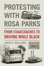 John K. Bollard - Protesting with Rosa Parks   From Stagecoaches to Dr - B245z