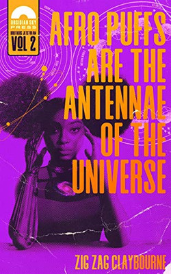 Afro Puffs Are the Antennae of the Universe - Paperback / softback NEW Claybourn