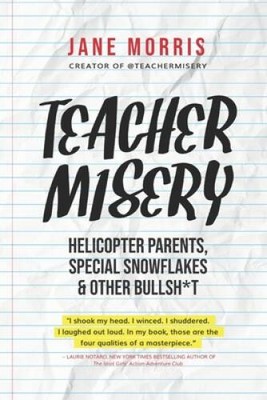 Teacher Misery: Helicopter Parents, Special Snowflakes, and Other B - GOOD