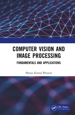 Computer Vision and Image Processing: Fundamentals and Applications [Hardback]